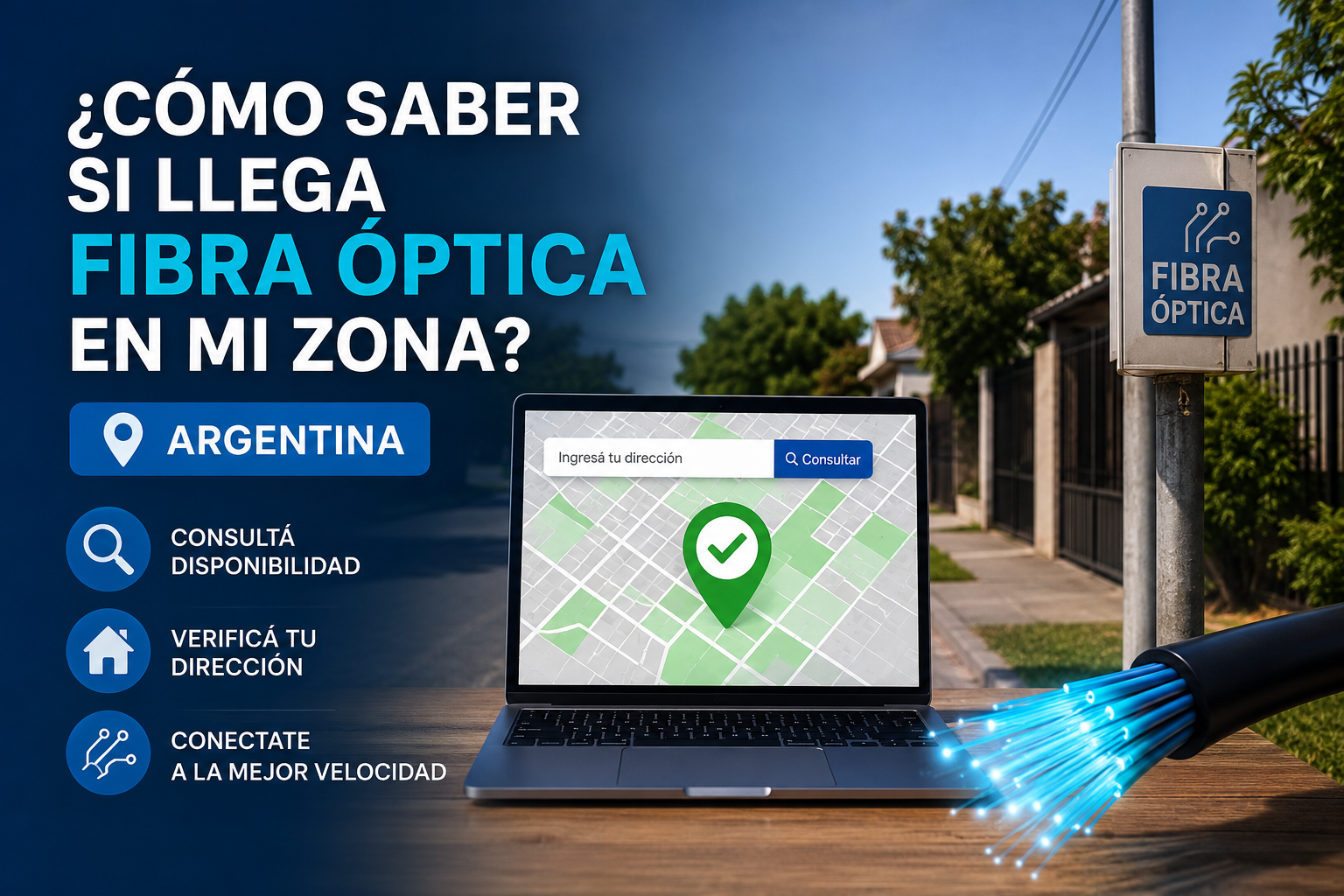 ¿Cómo saber si llega Fibra Óptica en mi zona Argentina?